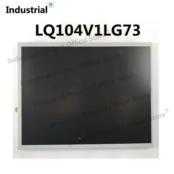 Для 10,4-дюймового ЖК-дисплея LQ104V1LG73 640*480 TFT Ремонтная панель дисплея с ЖК-экраном полностью протестирована перед отправкой